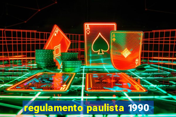 regulamento paulista 1990